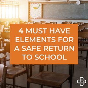 4 Must-Have Elements for a Safe Return to School