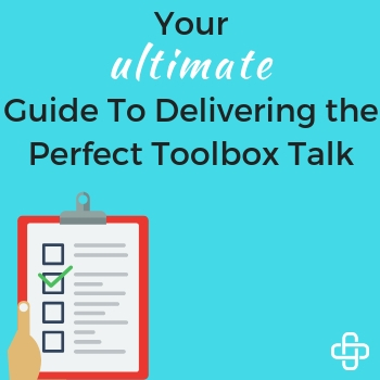 Your Ultimate Guide To Delivering the Perfect Toolbox Talk