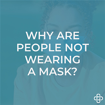 Why are people not wearing a mask?