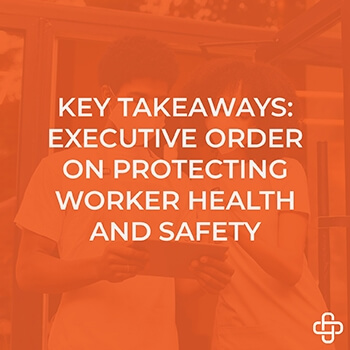 Key takeaways: President's executive order on protecting worker health and safety