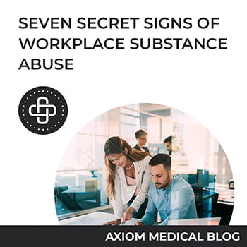 seven secret signs of workplace substance abuse