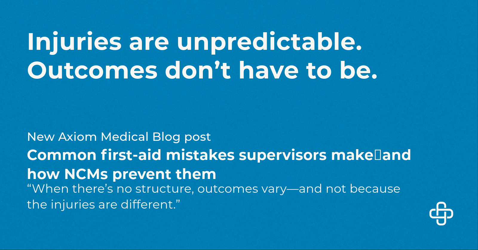 Common First Aid Mistakes Supervisors Make—and How Nurse Case Manager’s Change the Outcome