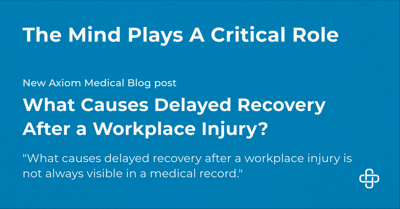 What Causes Delayed Recovery After a Workplace Injury?