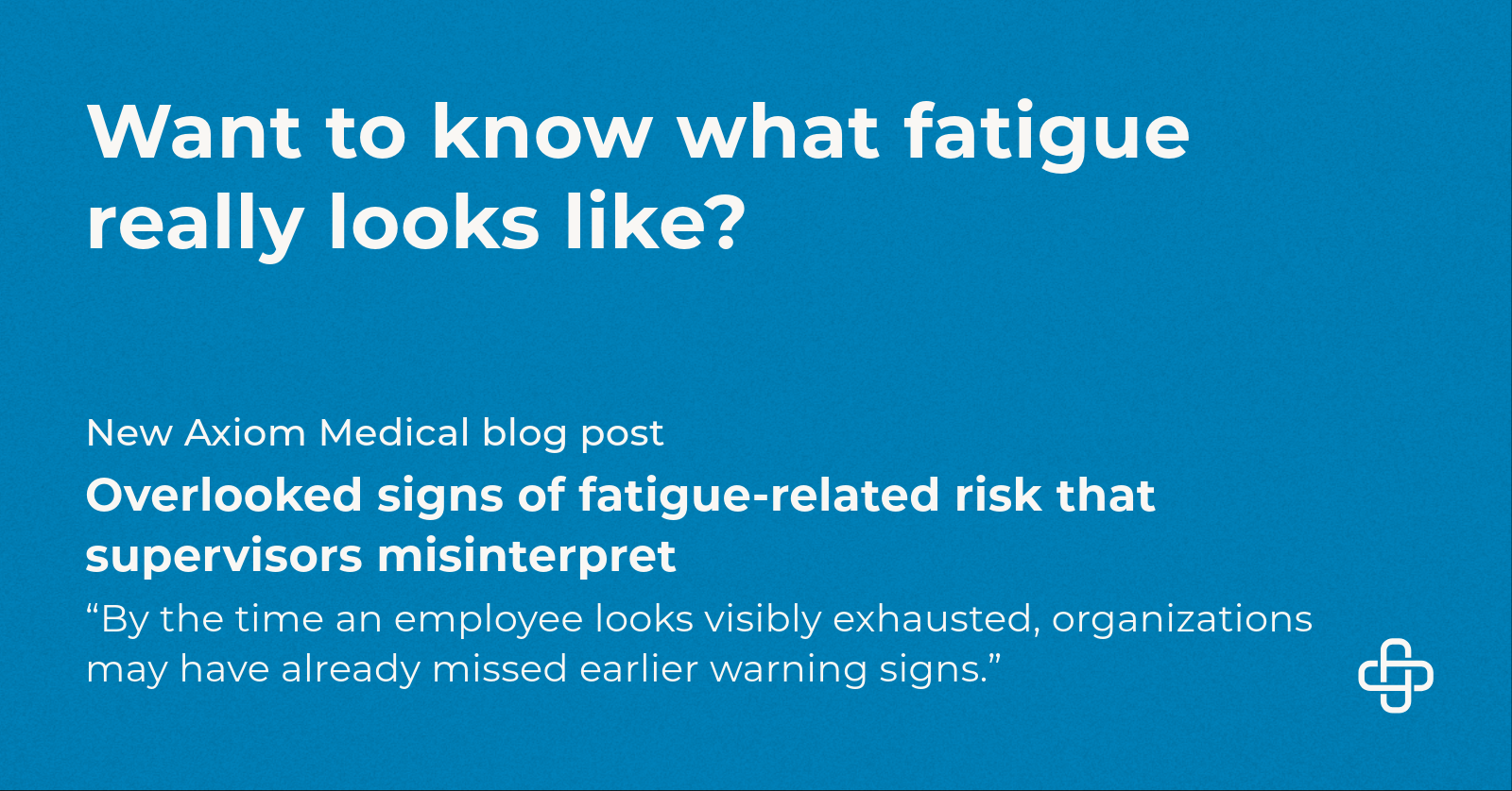 Overlooked signs of fatigue-related risk that supervisors misinterpret