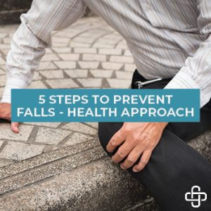 5 Steps to Preventing Falls – Health Approach