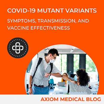 COVID-19 Mutant Variants – Symptoms, Transmission, and Vaccine Effectiveness