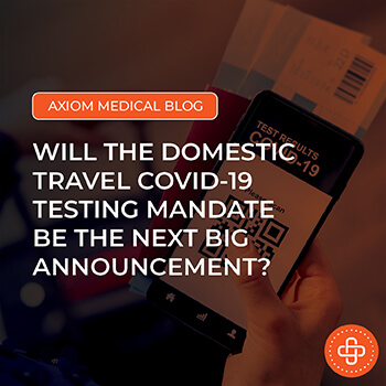 Will the Domestic Travel COVID-19 Testing Mandate Be the Next Big Announcement?