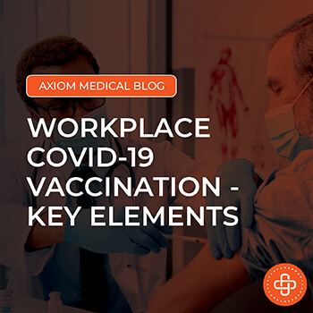Workplace COVID-19 Vaccination – Key Elements: